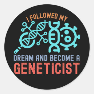 Pegatina Redonda Seguí mi sueño y me convertí en genetista