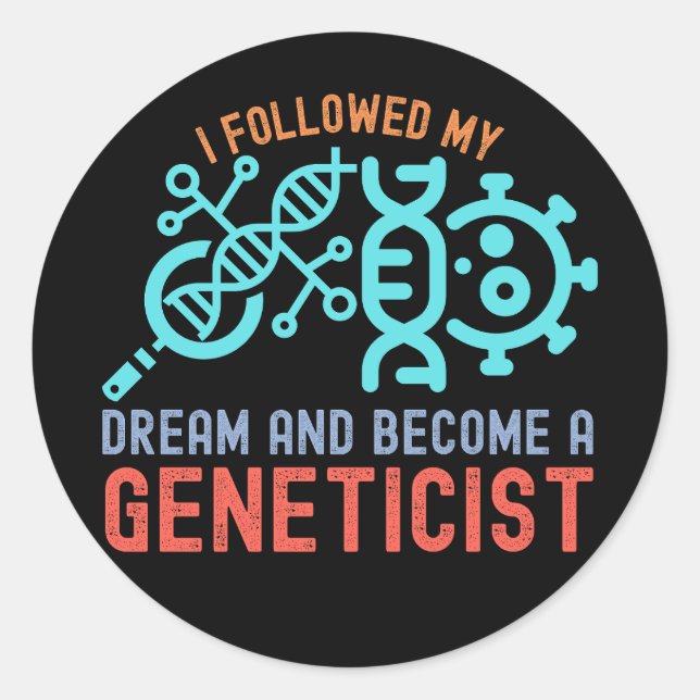 Pegatina Redonda Seguí mi sueño y me convertí en genetista (Anverso)