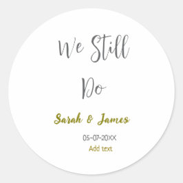 Pegatina Redonda Seguimos haciendo boda aniversario simple oro gris