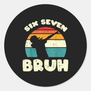 Pegatina Redonda Seis Siete Bruh Dab Divertido 67 Disfraz 6 7 Meme