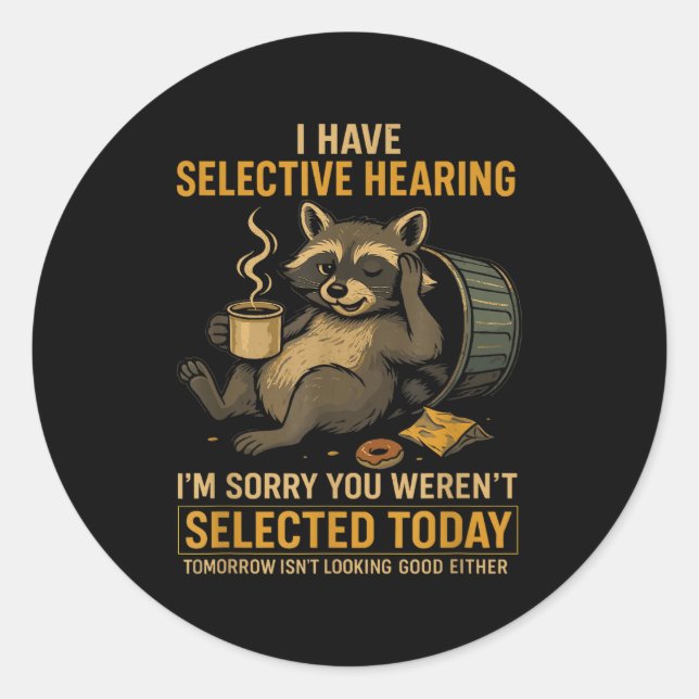 Pegatina Redonda Selective Hearing Funny Raccoon Coffee Trash Panda (Anverso)