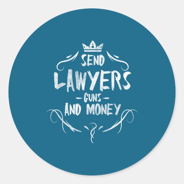 Pegatina Redonda Send Lawyers Guns And Money - Attorney Funny Quote (Anverso)