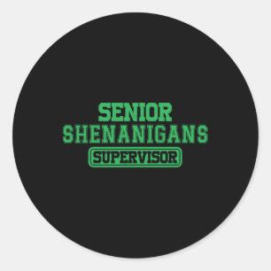 Pegatina Redonda Senior Shenanigans Shenanigans Supervisor Coordina