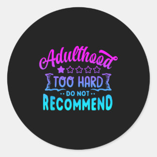Pegatina Redonda Ser adulto no recomendaría dichos divertidos uno