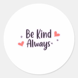 Pegatina Redonda Ser amable siempre Cita positiva Diseño estético