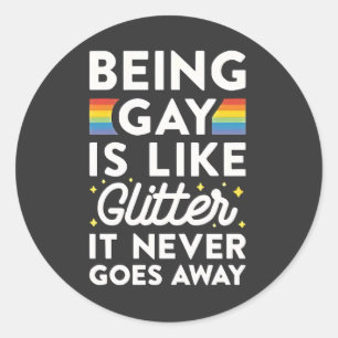 Pegatina Redonda Ser gay es como Purpurina, nunca se va
