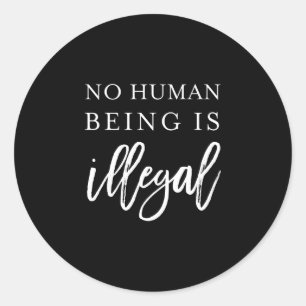 Pegatina Redonda Ser humano es ilegal camiseta activista de inmigra