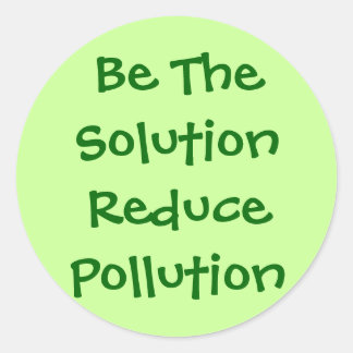 Pegatina Redonda Ser la solución para reducir la contaminación
