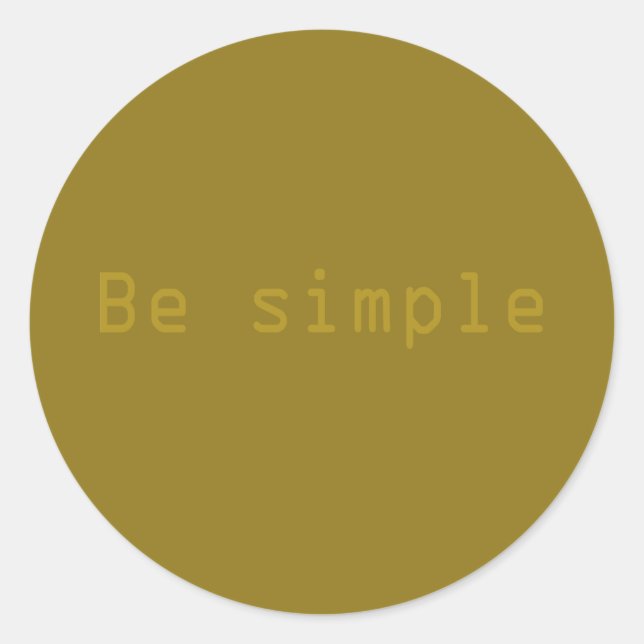 Pegatina Redonda Ser simple (Anverso)