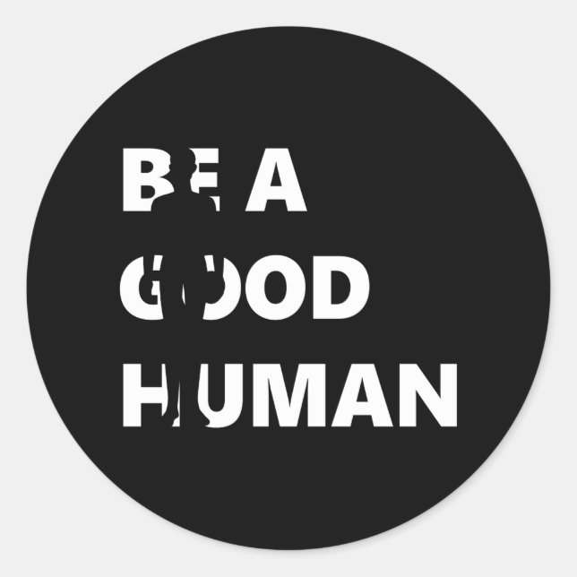 Pegatina Redonda Ser un buen humano (Anverso)
