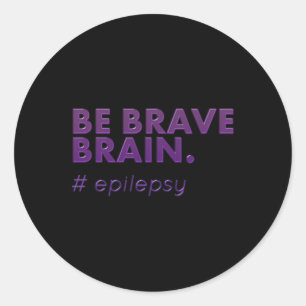Pegatina Redonda Ser valiente Epilepsia Día de Conciencia Mes 1