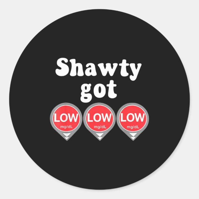 Pegatina Redonda Shawty Got Low Diabetes Meme Cgm Alert Icons  (Anverso)