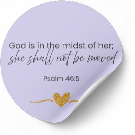 Pegatina Redonda She Shall Not Be Moved Sticker Psalm 46:5 Lavender