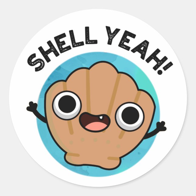 Pegatina Redonda Shell Yeah Funny Seashell Pun (Anverso)