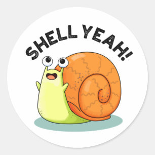 Pegatina Redonda Shell Yeah Funny Snail Pun