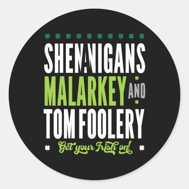Pegatina Redonda Shenanigans Malarkey Y Tomfoolery St Patricks Ir (Anverso)