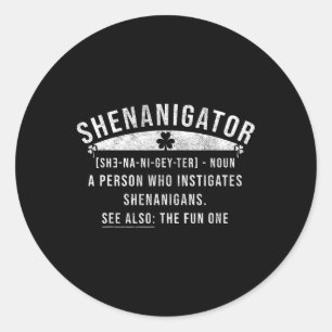 Pegatina Redonda Shenanigator Definition Shenanigans Funny St Patri