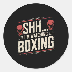 Pegatina Redonda Shhh... Estoy Viendo El Boxeo Gracioso Para Los Co