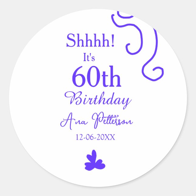 Pegatina Redonda Shhhh es el cumpleaños número 60 añadir nombre mor (Anverso)