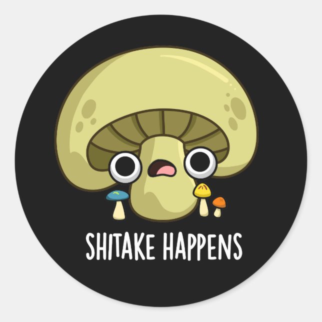 Pegatina Redonda Shitake Ocurre Gracioso Mushroom Pun Dark BG (Anverso)