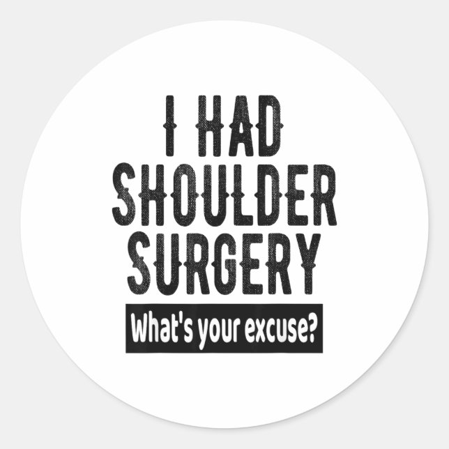 Pegatina Redonda Shoulder Surgery Recovery Quote Funny Get Well Soo (Anverso)