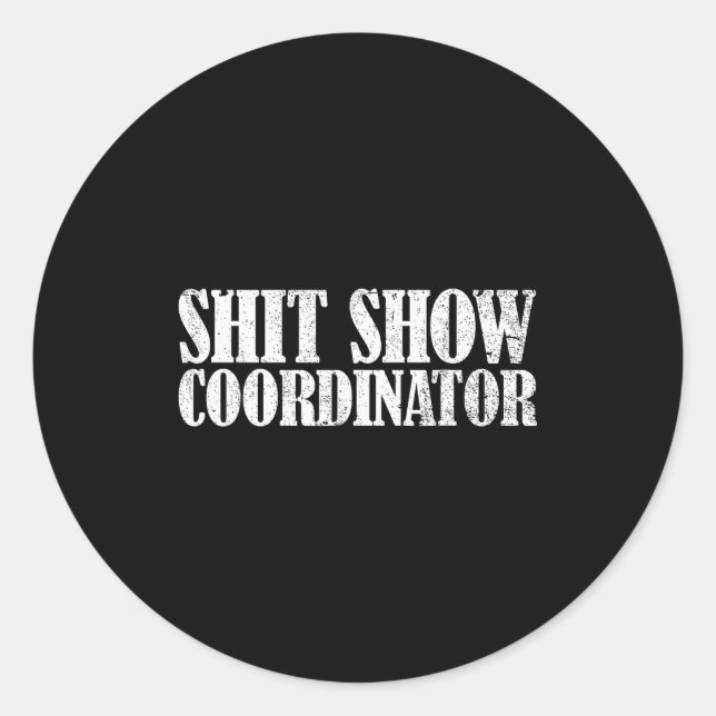 Pegatina Redonda Show Coordinator Funny Sarcastic Show  (Anverso)