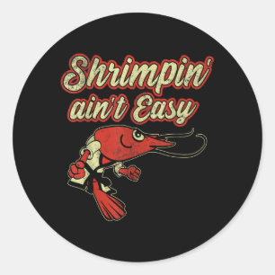 Pegatina Redonda Shrimpin Aint Easy Jiu Jitsu Hombres Mujeres Niños