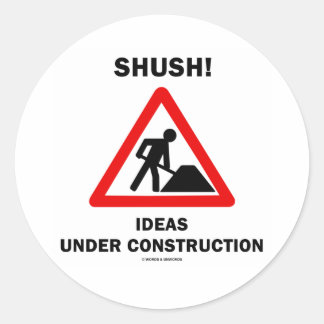 Pegatina Redonda ¡Shush! Ideas bajo construcción