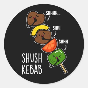 Pegatina Redonda Shush Kebab Funny Food Pun Dark BG