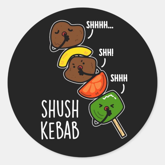 Pegatina Redonda Shush Kebab Funny Food Pun Dark BG (Anverso)