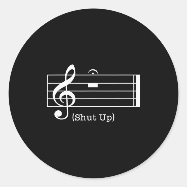 Pegatina Redonda Shut Up Sound Musical Note Funny Music Lovers For  (Anverso)