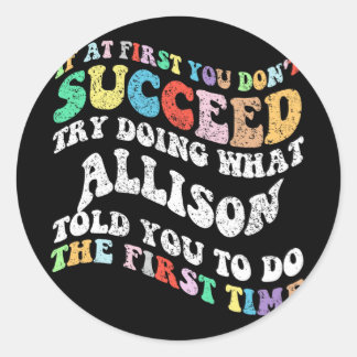 Pegatina Redonda Si al principio no tienes éxito, prueba a hacer lo