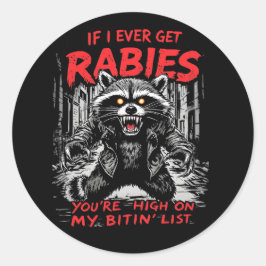 Pegatina Redonda Si alguna vez tengo rabia, estás en mi Bitin'