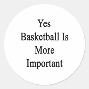 Pegatina Redonda Sí, El Baloncesto Es Más Importante