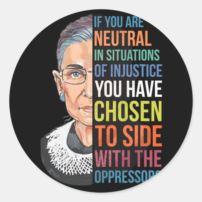 Pegatina Redonda Si Es Neutral En Situaciones De Injusticia No (Anverso)