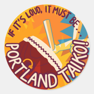 Pegatina Redonda Si es ruidoso, debe ser Portland Taiko