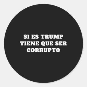 Pegatina Redonda Si es Trump tiene que ser corrupto cita de AOC