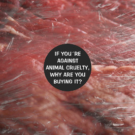 Pegatina Redonda Si estás en contra de la crueldad hacia los animal