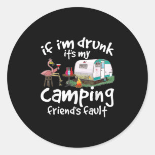 Pegatina Redonda Si Estoy Borracho Es Culpa De Mis Amigos De Campin