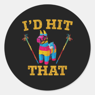 Pegatina Redonda Si Hubiera Golpeado A La Camiseta De Pinata Curios
