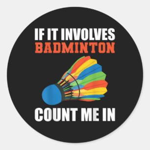 Pegatina Redonda Si Involucra Bádminton Cuéntame En Bádminton Pla