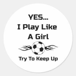 Pegatina Redonda Sí... Juego Como Una Chica Fútbol Flaming Byll T S