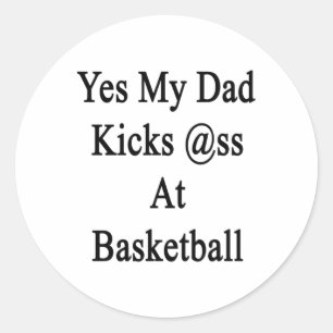 Pegatina Redonda Sí, Mi Papá Patea El Baloncesto