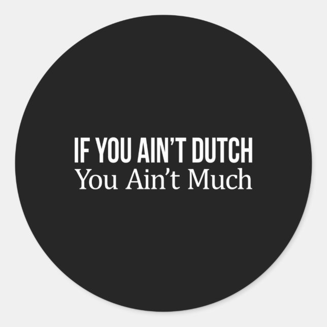 Pegatina Redonda Si No Eres Holandés, No Es Mucho (Anverso)