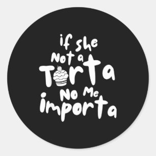 Pegatina Redonda Si no es una torta importa certificada golpeadora