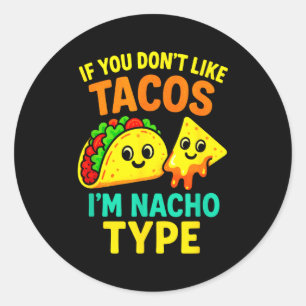 Pegatina Redonda Si no te gustan los tacos - Dichos divertidos de c
