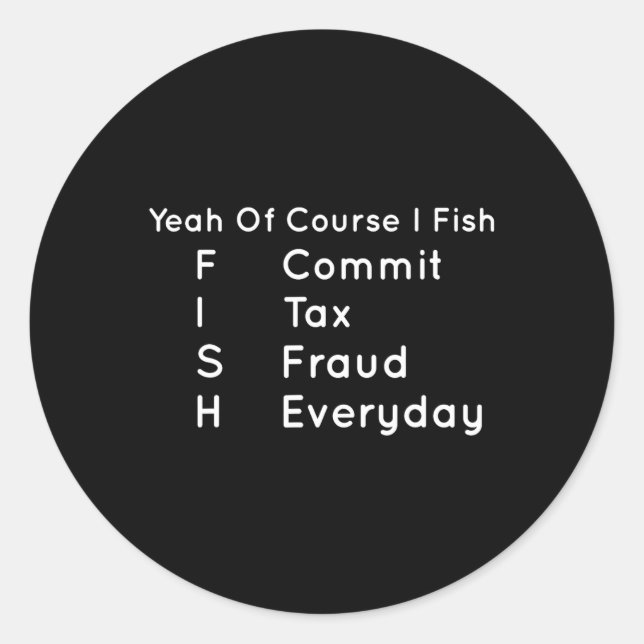 Pegatina Redonda Sí, Por Supuesto Que Fish Comete Fraude Fiscal Dia (Anverso)