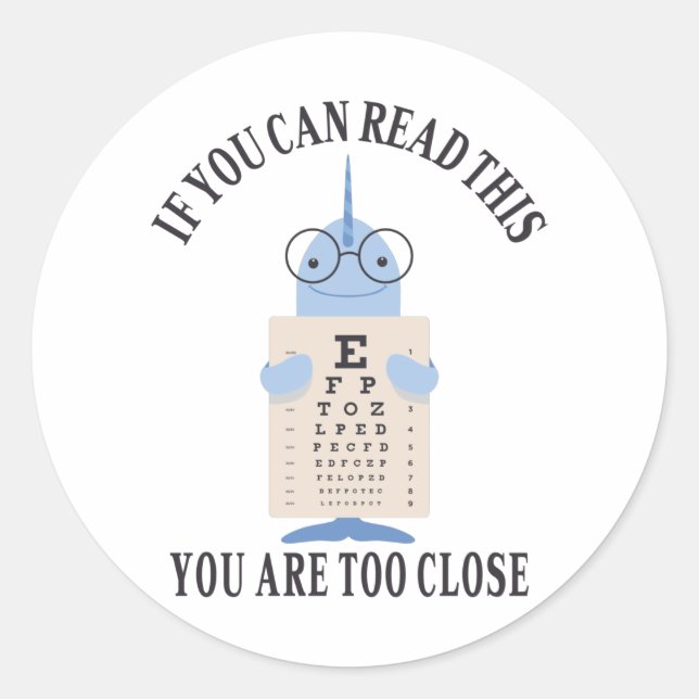 Pegatina Redonda Si puedes leer esto, estás demasiado cerca (Anverso)