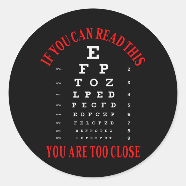 Pegatina Redonda Si puedes leer esto, estás demasiado cerca (Anverso)
