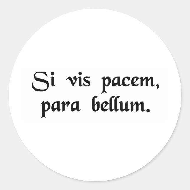 Pegatina Redonda Si quieres paz, prepárate para la guerra. (Anverso)